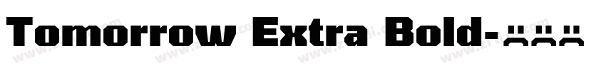Tomorrow Extra Bold字体转换
